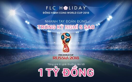 VUI WORLD CUP 2018: NHANH TAY ĐOÁN ĐÚNG – TRÚNG KỲ NGHỈ 5 SAO